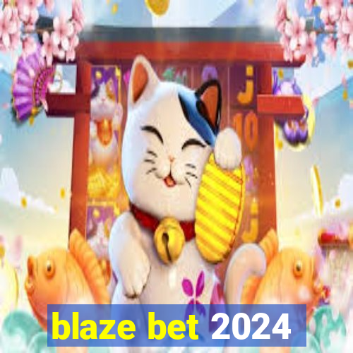 blaze bet 2024