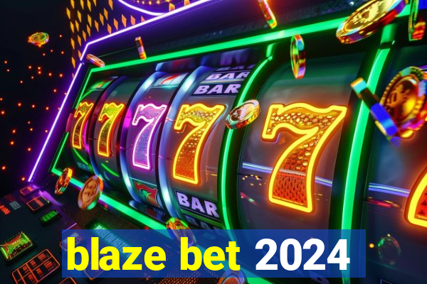 blaze bet 2024