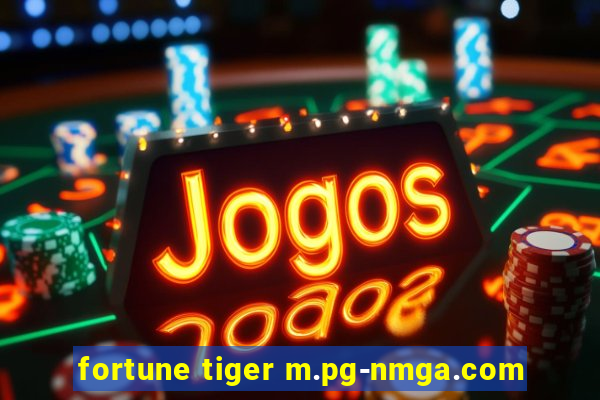 fortune tiger m.pg-nmga.com