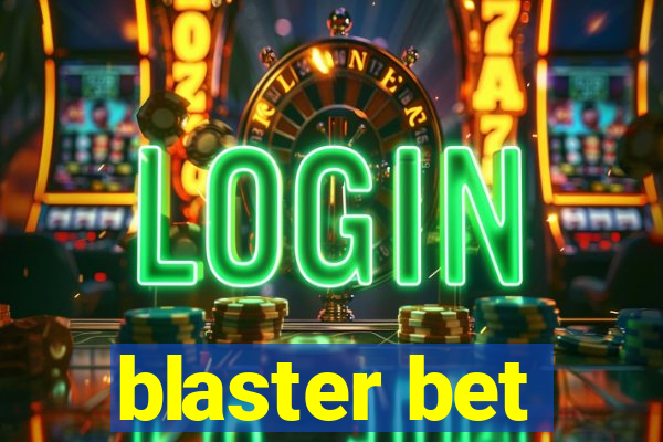 blaster bet