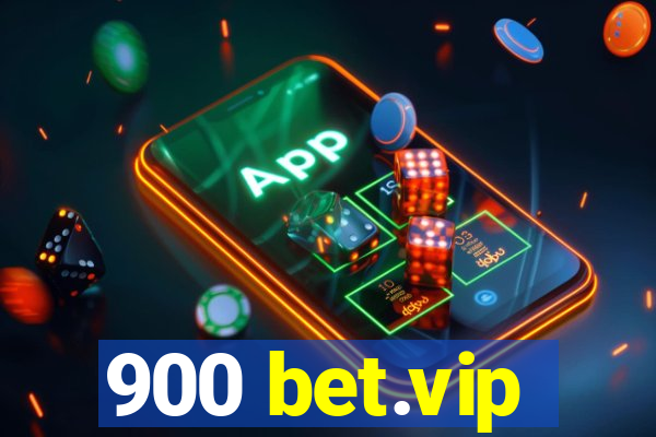 900 bet.vip