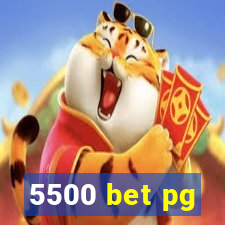 5500 bet pg