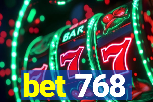 bet 768