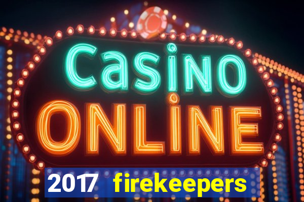 2017 firekeepers casino 400