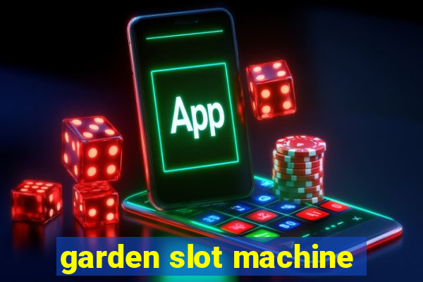 garden slot machine