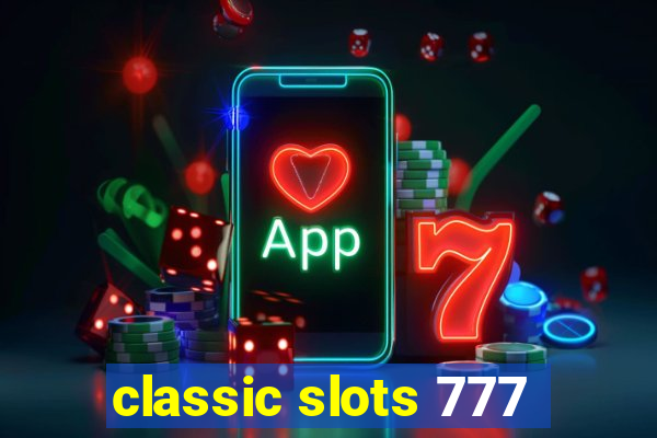 classic slots 777