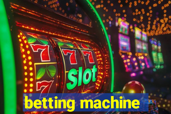 betting machine