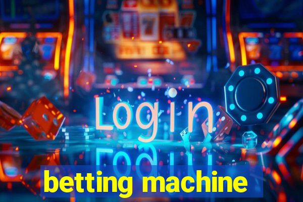 betting machine