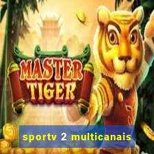 sportv 2 multicanais