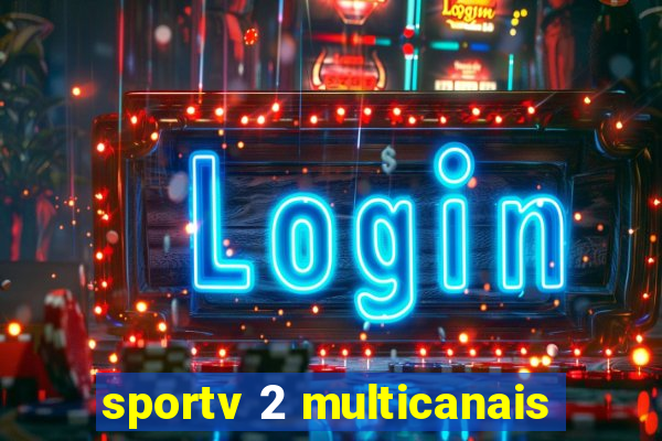 sportv 2 multicanais