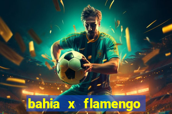 bahia x flamengo ao vivo hd