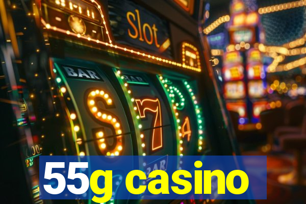 55g casino