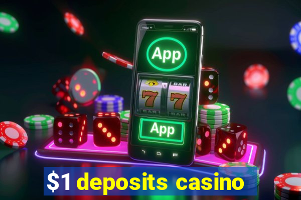 $1 deposits casino