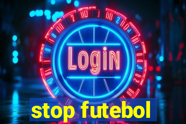 stop futebol