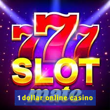 1 dollar online casino