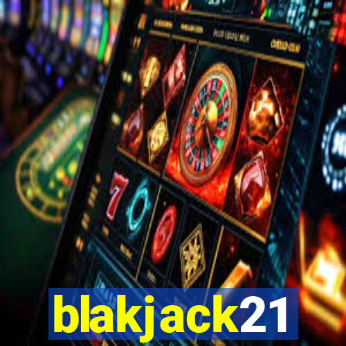 blakjack21