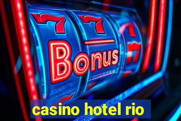 casino hotel rio