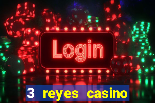 3 reyes casino juegos populares gratis