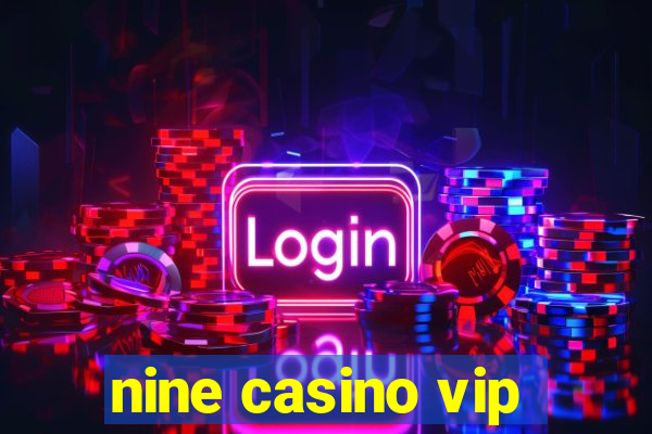 nine casino vip