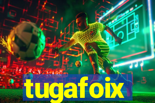 tugafoix