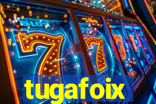 tugafoix