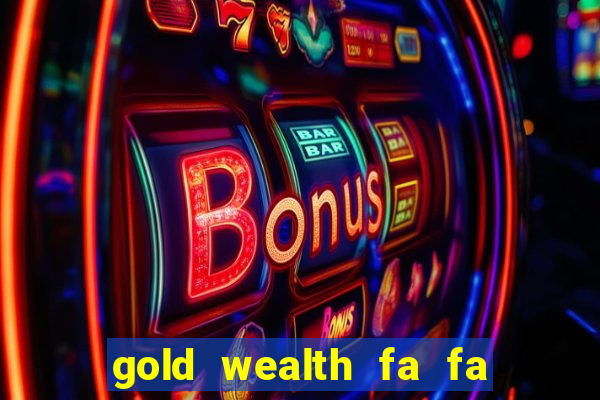 gold wealth fa fa fa domino