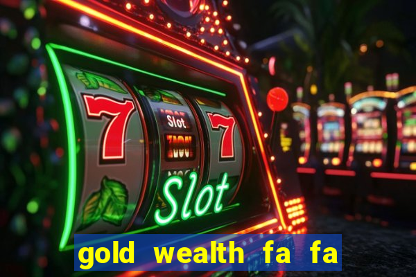 gold wealth fa fa fa domino