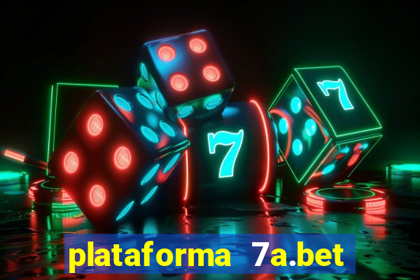 plataforma 7a.bet é confiável