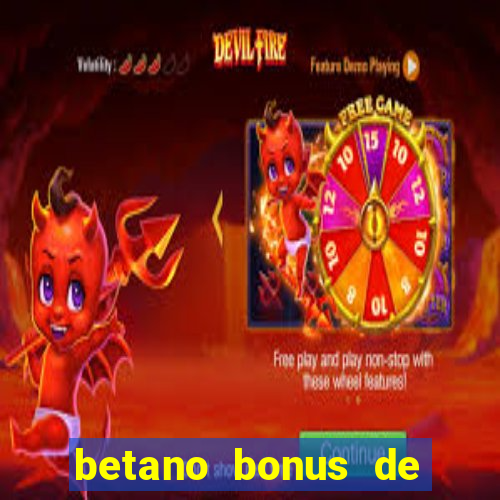 betano bonus de boas vindas