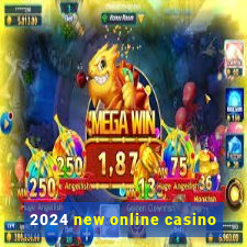 2024 new online casino