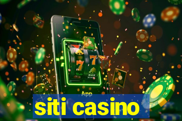 siti casino