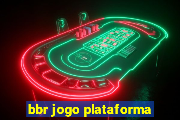 bbr jogo plataforma