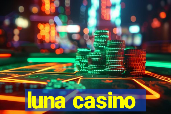 luna casino