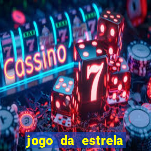 jogo da estrela que ganha dinheiro