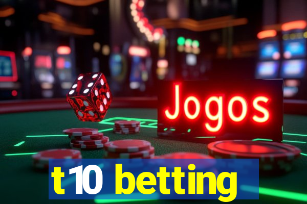 t10 betting