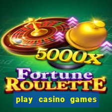 play casino games real money