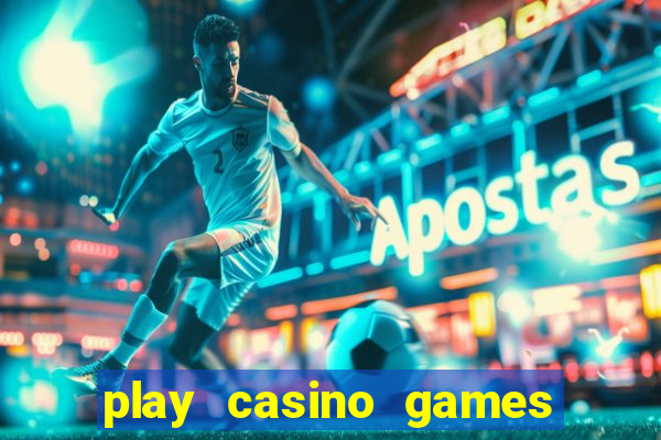 play casino games real money