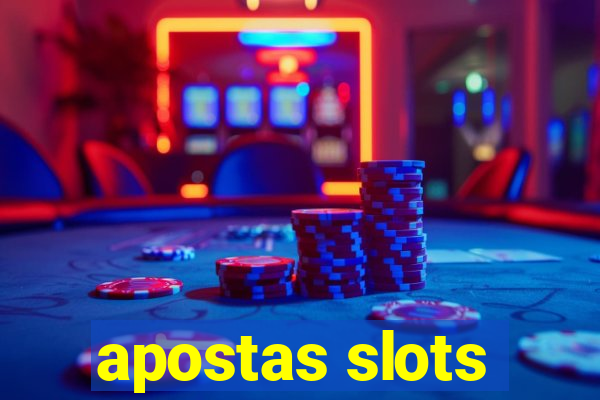 apostas slots