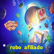 robo afiliado funciona mesmo