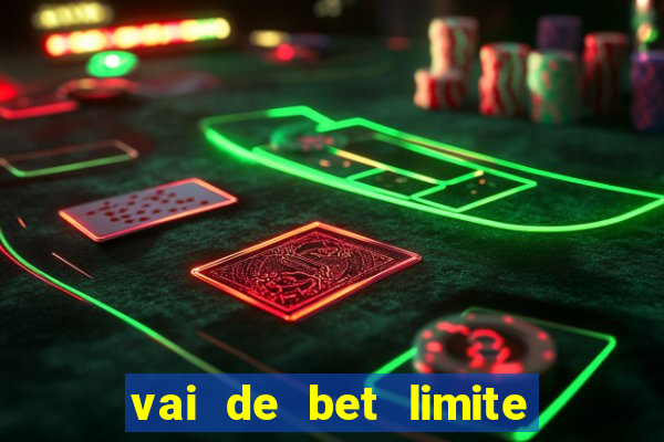 vai de bet limite de saque