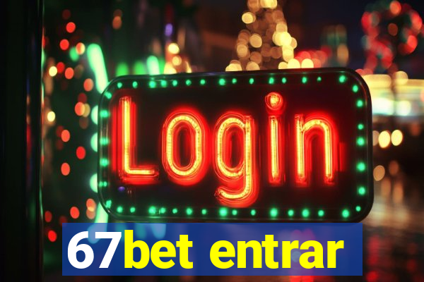 67bet entrar