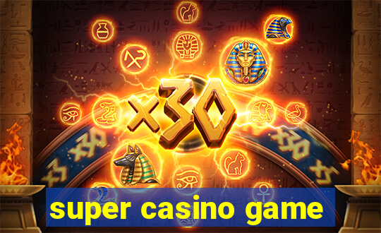 super casino game