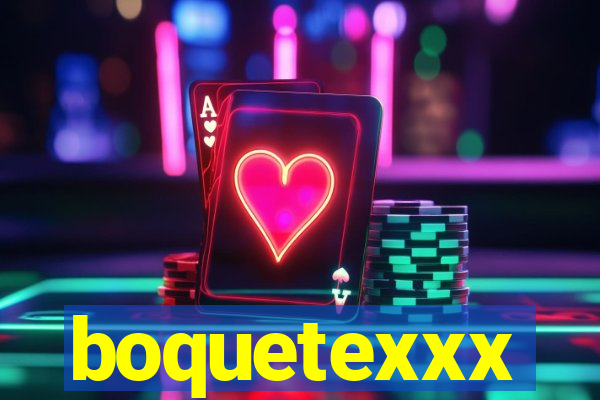 boquetexxx