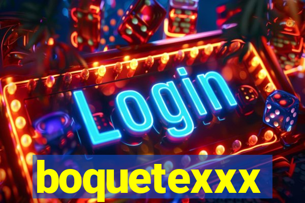 boquetexxx