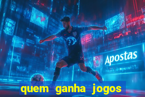 quem ganha jogos de hoje