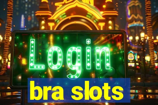 bra slots