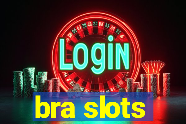 bra slots