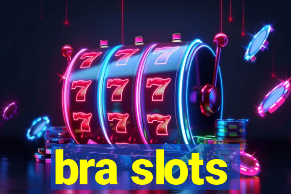 bra slots