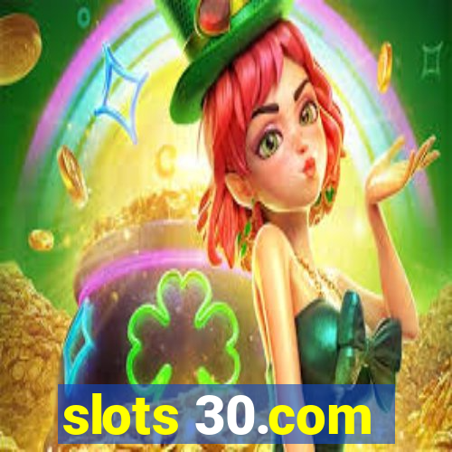 slots 30.com