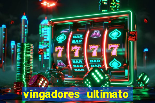 vingadores ultimato filme completo dublado gratis